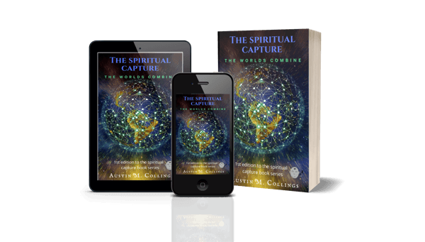 The Spiritual Capture by Austin M. Collings — Physi-Tual · Supernatural at physi-tualcapital.com